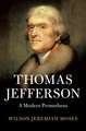 Thomas Jefferson: A Modern Prometheus