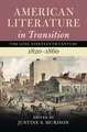 American Literature in Transition, 1820–1860: Volume 2