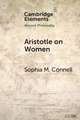 Aristotle on Women: Physiology, Psychology, and Politics