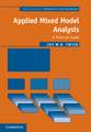 Applied Mixed Model Analysis: A Practical Guide