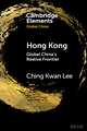 Hong Kong: Global China's Restive Frontier