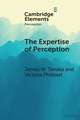 The Expertise of Perception: How Experience Changes the Way We See the World