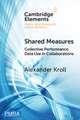 Shared Measures: Collective Performance Data Use in Collaborations