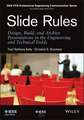 Slide Rules – Design, Build, and Archive Presentations in the Engineering and Technical Fields