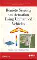 Remote Sensing and Actuation Using Unmanned Vehicles