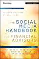 The Social Media Handbook for Financial Advisors – How to Use LinkedIn, Facebook, and Twitter to Build and Grow Your Business