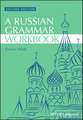 A Russian Grammar Workbook 2e