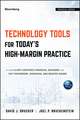 Technology Tools for Today′s High–Margin Practice – How Client–Centered Financial Advisors Can Cut Paperwork, Overhead, and Wasted Hours