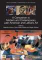 A Companion to Modern and Contemporary Latin American and Latina/o Art