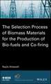 The Selection Process of Biomass Materials for the Production of Bio–fuels and Co–firing