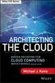 Architecting the Cloud– Design Decisions for Cloud Computing Service Models (SaaS, PaaS, and IaaS)