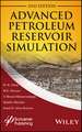 Advanced Petroleum Reservoir Simulation – Towards Developing Reservoir Emulators 2e