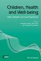 Children, Health and Well–being – Policy Debates and Lived Experience