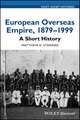 European Overseas Empire 1879–1999 – A Short History