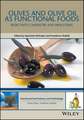 Olives and Olive Oil as Functional Foods – Bioactivity, Chemistry and Processing