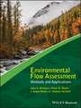 Environmental Flow Assessment – Methods and Applications