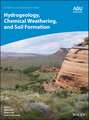 Hydrogeology, Chemical Weathering, and Soil Formation