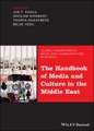 The Handbook of Media and Culture in the Middle East