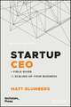 Startup CEO – A Field Guide to Scaling Up Your Business, Second Edition (Techstars)