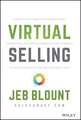 Virtual Selling: A Quick–Start Guide to Leveraging Video, Technology, and Virtual Communication Channels to Engage Remote Buyers and Close Deals Fast