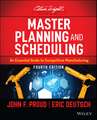 Master Planning and Scheduling – An Essential Guide to Competitive Manufacturing, Fourth Edition