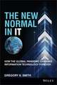 The New Normal in IT: How the Global Pandemic Changed Information Technology Forever