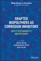 Grafted Biopolymers as Corrosion Inhibitors: Safet y, Sustainability, and Efficiency