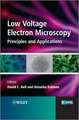 Low Voltage Electron Microscopy – Principles and Applications