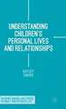 Understanding Children's Personal Lives and Relationships