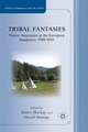 Tribal Fantasies: Native Americans in the European Imaginary, 1900–2010