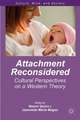 Attachment Reconsidered: Cultural Perspectives on a Western Theory