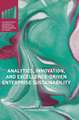 Analytics, Innovation, and Excellence-Driven Enterprise Sustainability