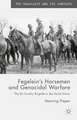 Fegelein's Horsemen and Genocidal Warfare: The SS Cavalry Brigade in the Soviet Union