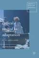 Radical Revival as Adaptation: Theatre, Politics, Society