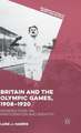 Britain and the Olympic Games, 1908-1920: Perspectives on Participation and Identity