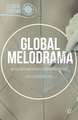 Global Melodrama: Nation, Body, and History in Contemporary Film