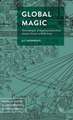 Global Magic: Technologies of Appropriation from Ancient Rome to Wall Street