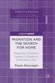 Migration and the Search for Home: Mapping Domestic Space in Migrants’ Everyday Lives