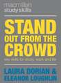 Stand Out from the Crowd: Key Skills for Study, Work and Life