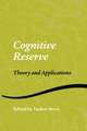 Cognitive Reserve: Theory and Applications