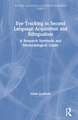 Eye Tracking in Second Language Acquisition and Bilingualism: A Research Synthesis and Methodological Guide