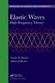 Elastic Waves: High Frequency Theory