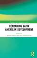 Reframing Latin American Development