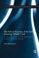 Political Economy of the Gulf Sovereign Wealth Funds: A Case Study of Iran, Kuwait, Saudi Arabia and the United Arab Emirates