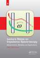 Lecture Notes on Impedance Spectroscopy: Measurement, Modeling and Applications, Volume 1