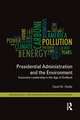 Presidential Administration and the Environment: Executive Leadership in the Age of Gridlock