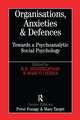 Organisations, Anxieties and Defences: Towards a Psychoanalytic Social Psychology