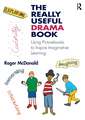 The Really Useful Drama Book: Using Picturebooks to Inspire Imaginative Learning