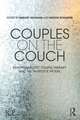 Couples on the Couch: Psychoanalytic Couple Psychotherapy and the Tavistock Model