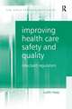 Improving Health Care Safety and Quality: Reluctant Regulators